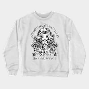 Mermaid vibes and salty kisses, that is what summer is - funny saying Crewneck Sweatshirt
